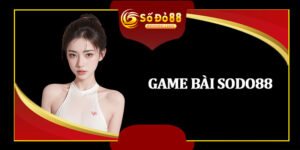 Game Bài Sodo88