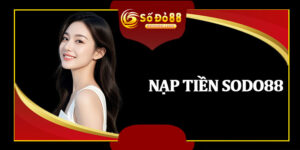 Nạp Tiền Sodo88